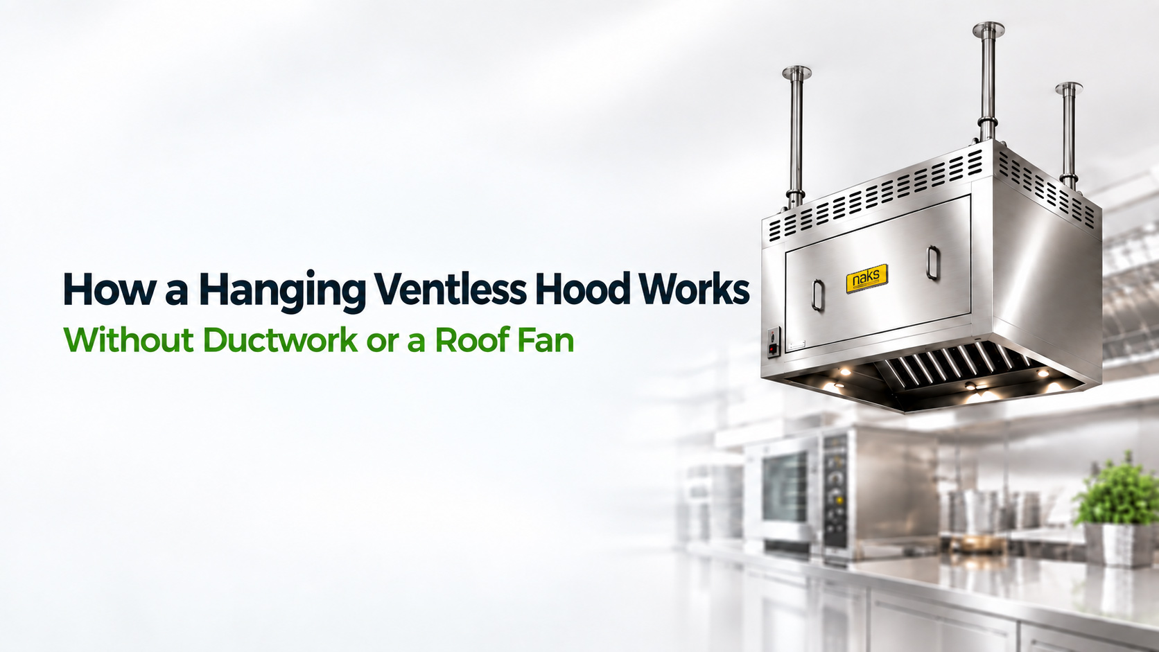How a Hanging Ventless Hood Works Without Ductwork or a Roof Fan